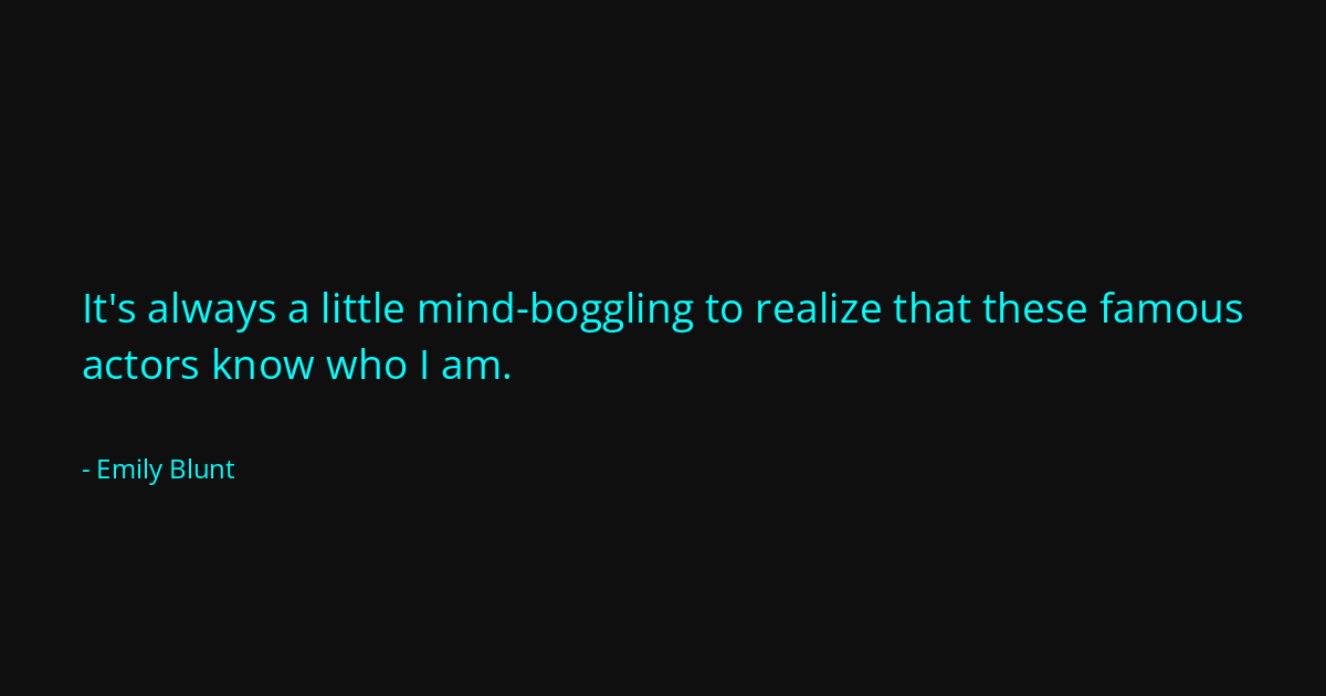 Quote by Emily Blunt