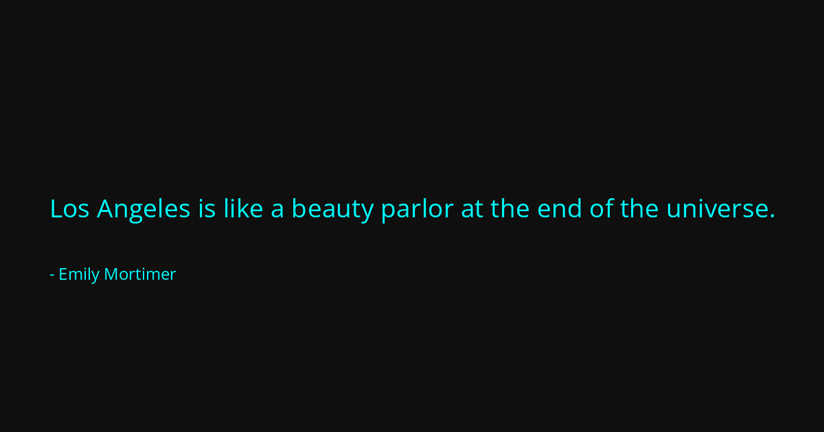 Quote by Emily Mortimer