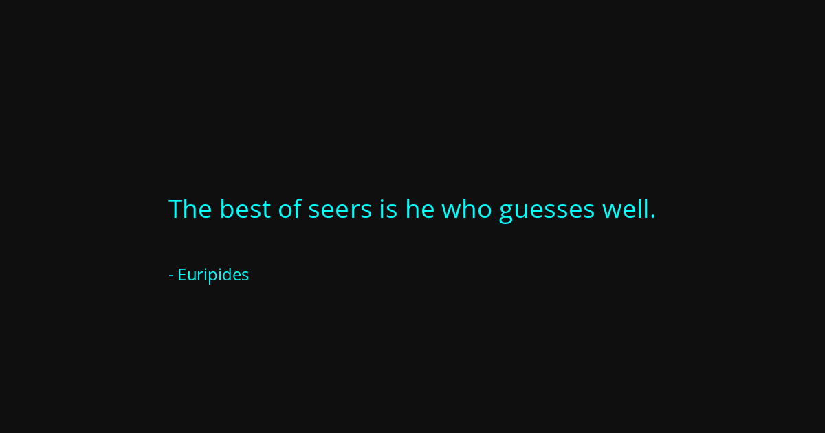 Quote by Euripides