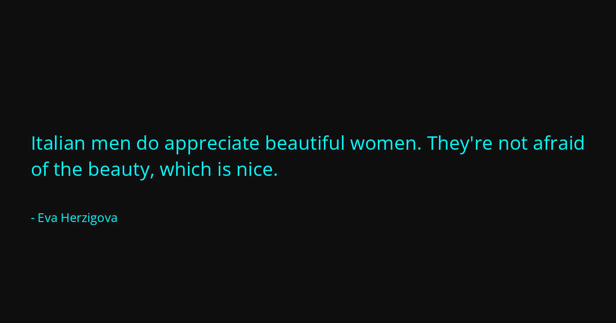 Quote by Eva Herzigova