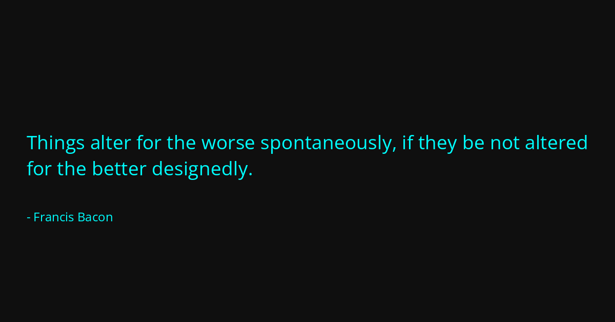 Quote by Francis Bacon