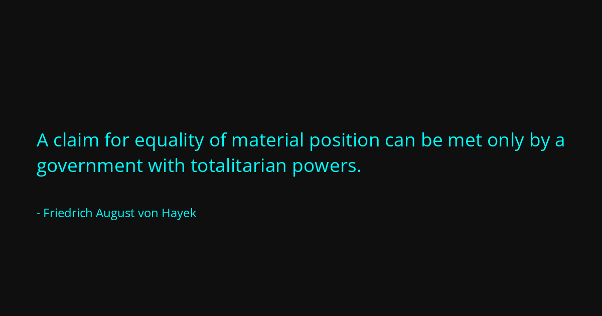 Quote by Friedrich August von Hayek