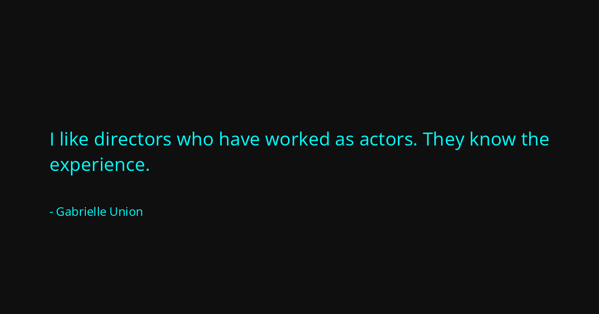 Quote by Gabrielle Union