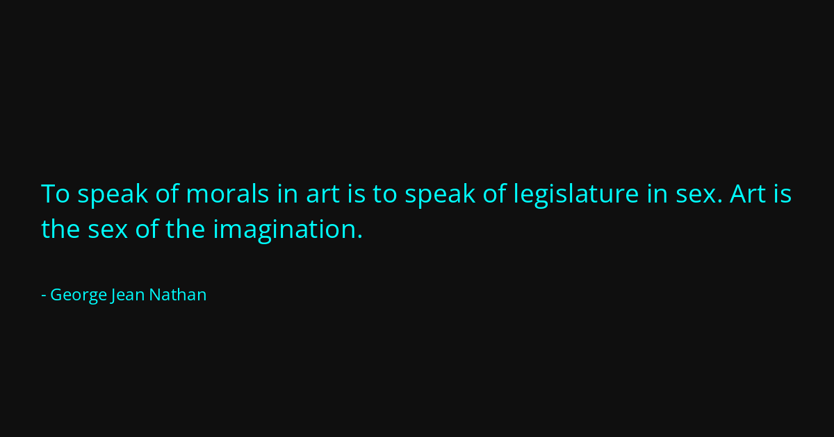 Quote by George Jean Nathan