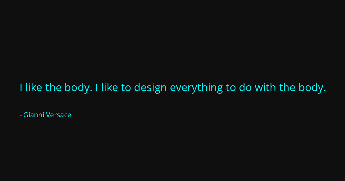 Quote by Gianni Versace