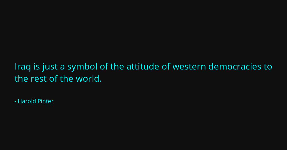 Quote by Harold Pinter