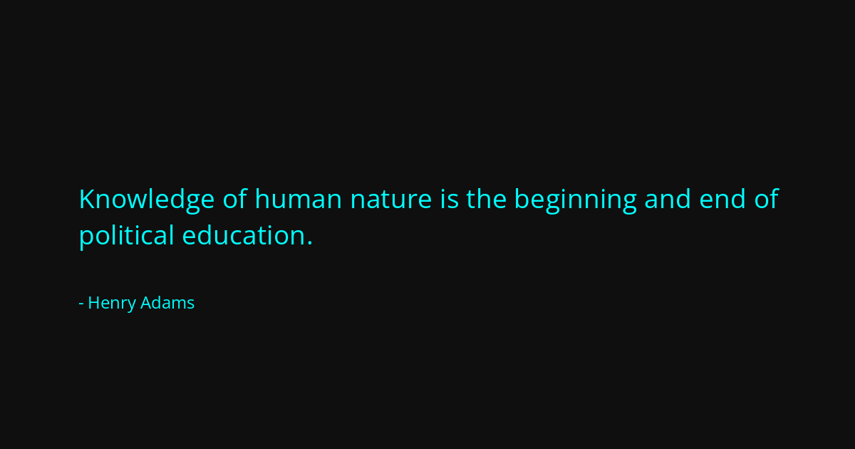 Quote by Henry Adams