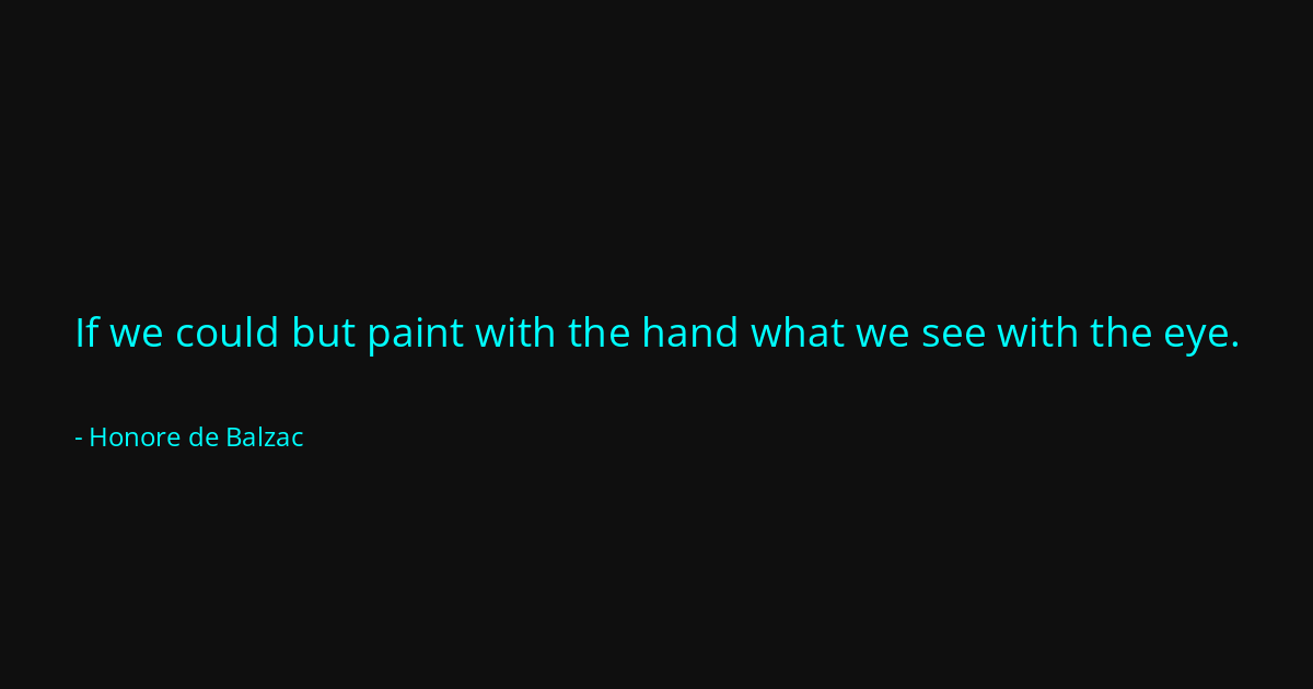 Quote by Honore de Balzac