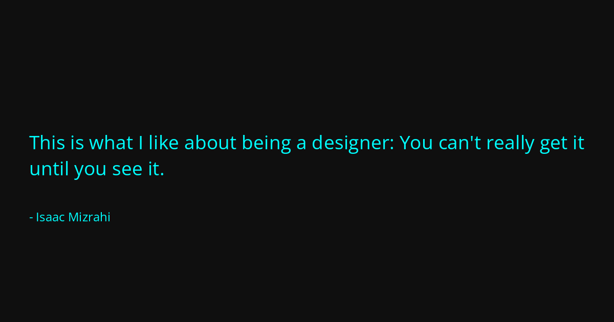 Quote by Isaac Mizrahi