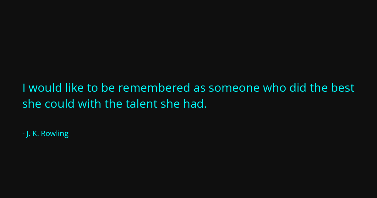 Quote by J. K. Rowling
