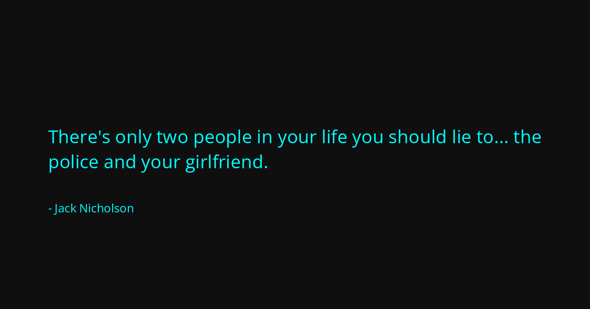 Quote by Jack Nicholson