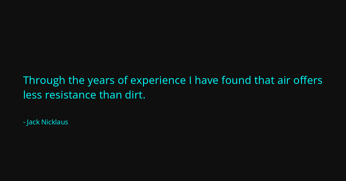 Quote by Jack Nicklaus