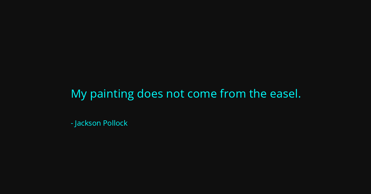 Quote by Jackson Pollock