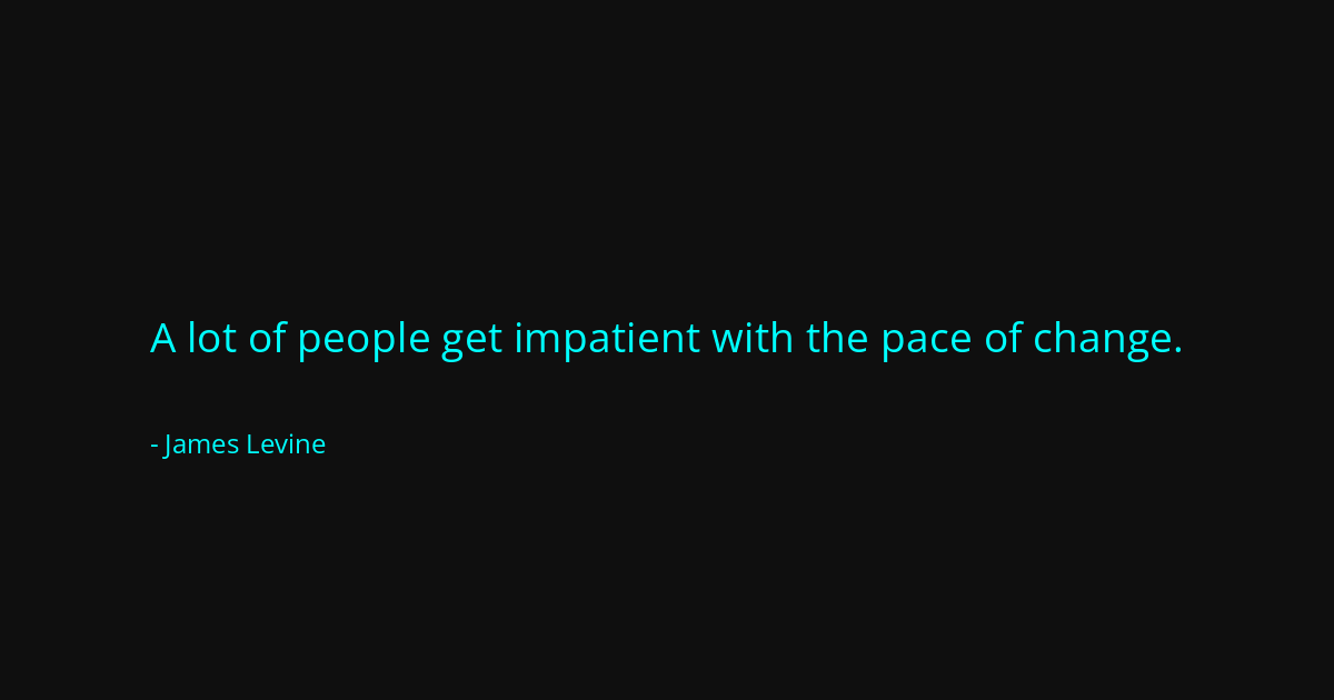 Quote by James Levine