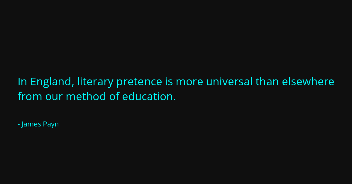 Quote by James Payn