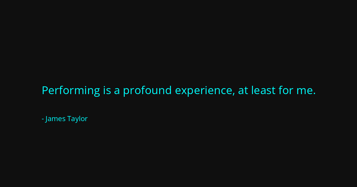 Quote by James Taylor