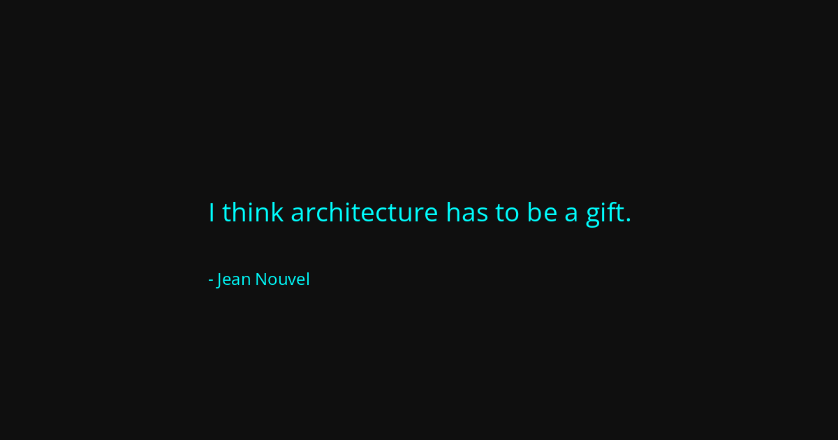 Quote by Jean Nouvel