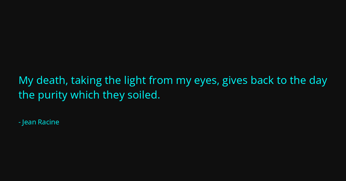 Quote by Jean Racine