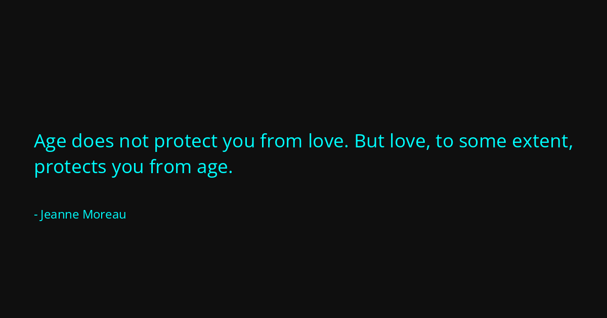 Quote by Jeanne Moreau