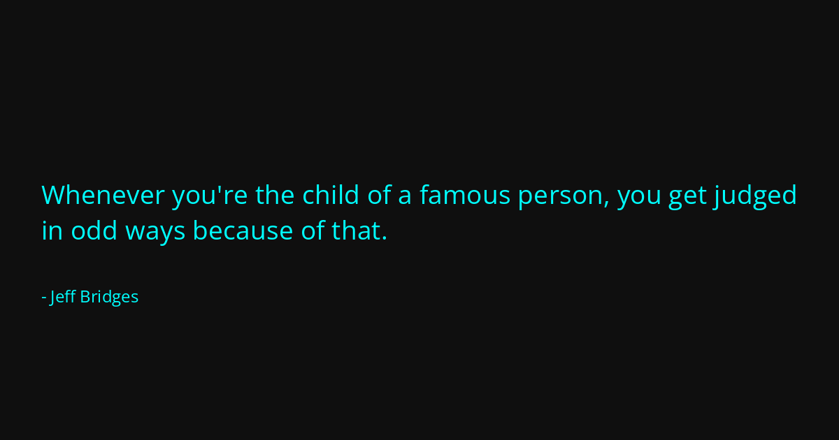 Quote by Jeff Bridges