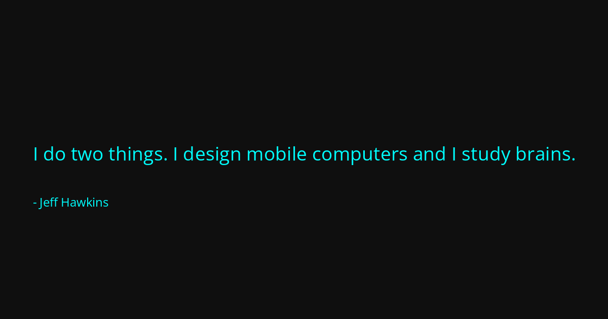 Quote by Jeff Hawkins