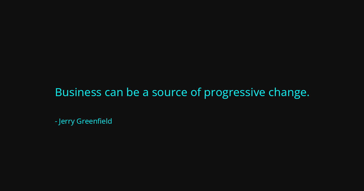 Quote by Jerry Greenfield