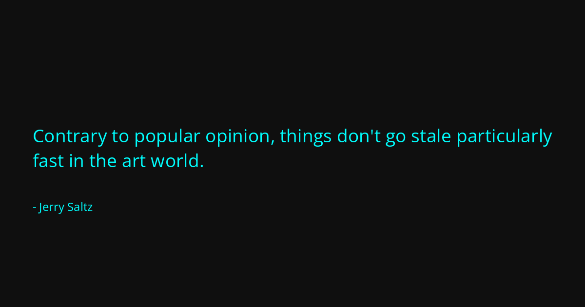 Quote by Jerry Saltz