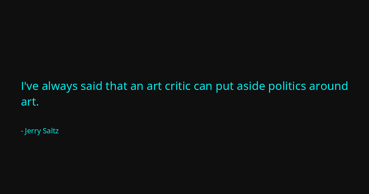 Quote by Jerry Saltz