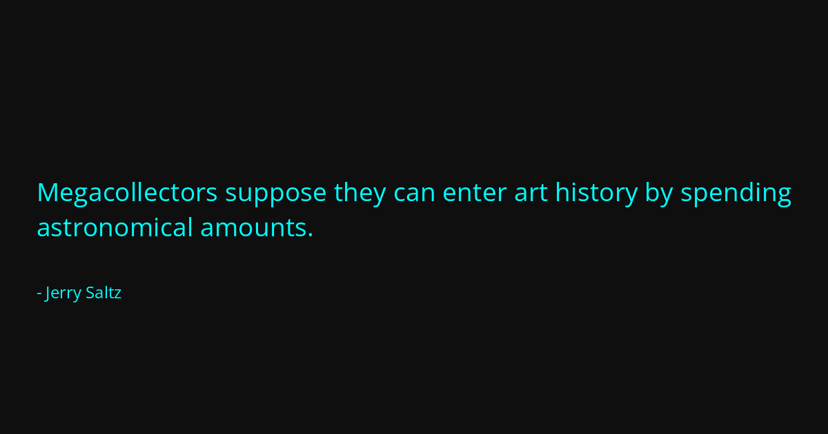 Quote by Jerry Saltz