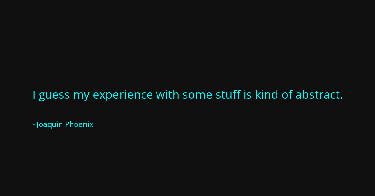 Quote by Joaquin Phoenix