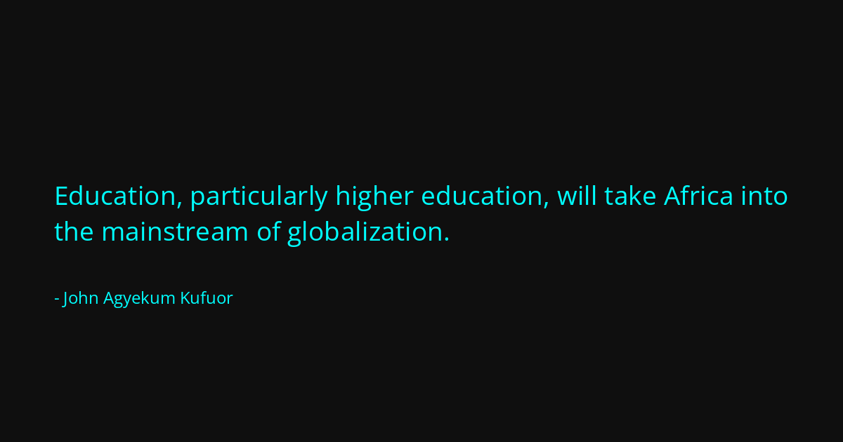Quote by John Agyekum Kufuor