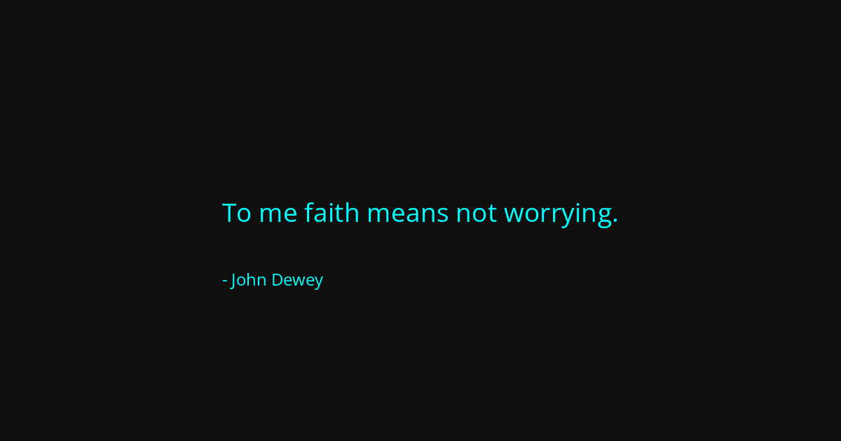 Quote by John Dewey