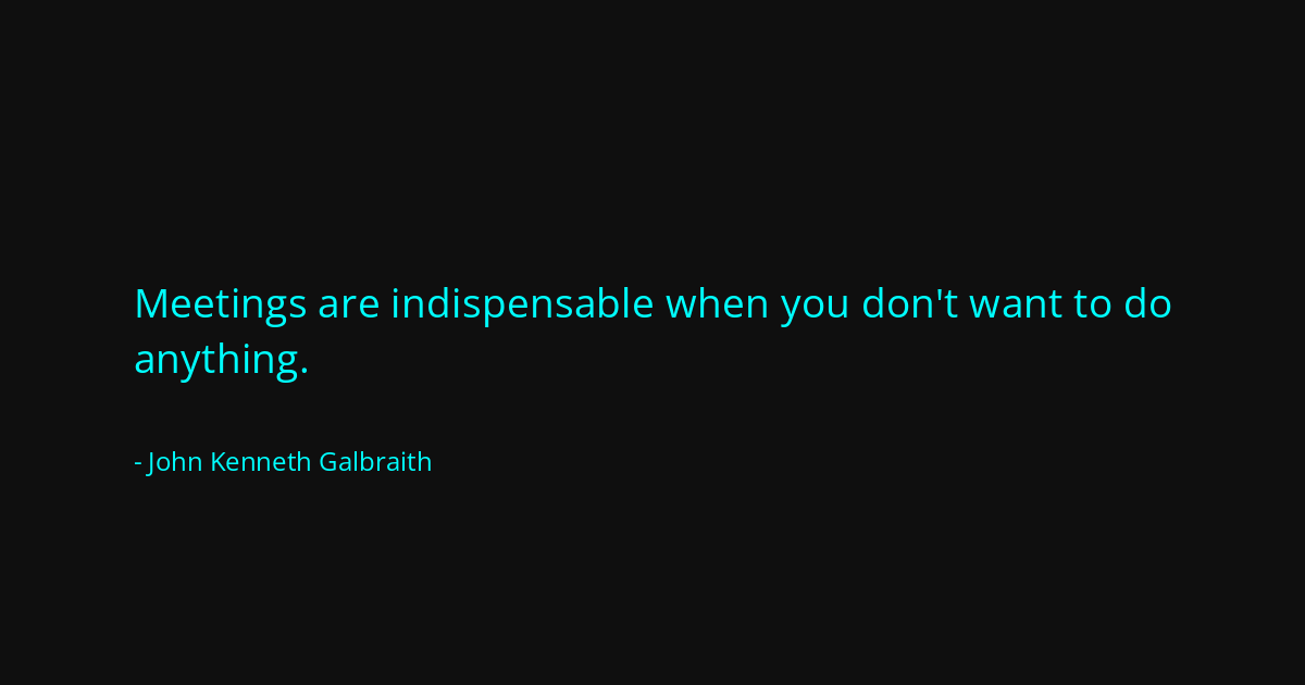 Quote by John Kenneth Galbraith