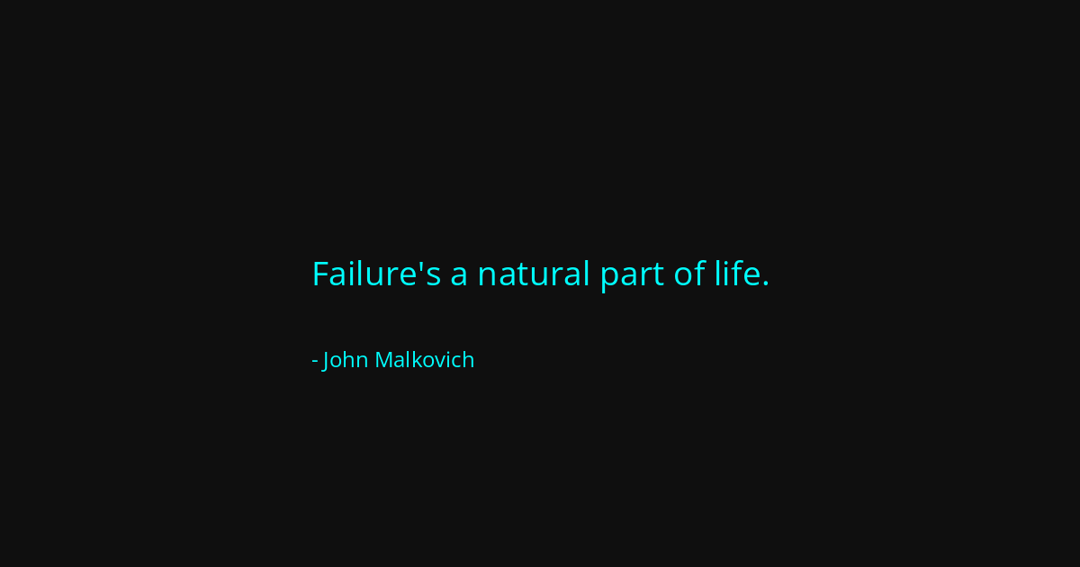 Quote by John Malkovich