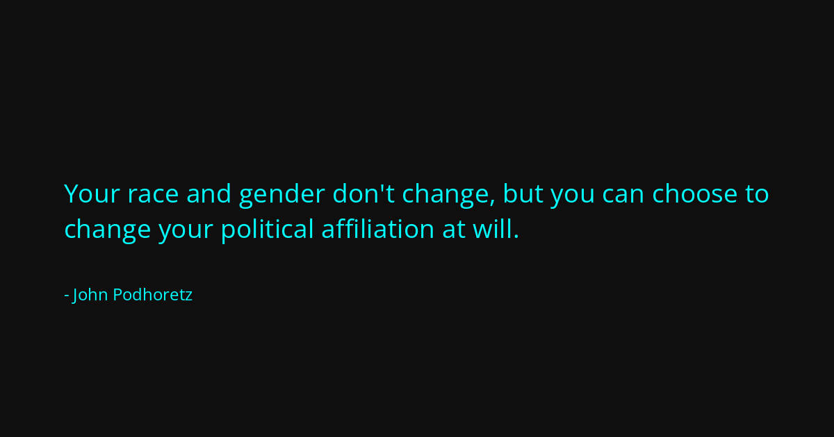 Quote by John Podhoretz