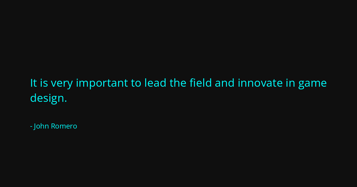 Quote by John Romero