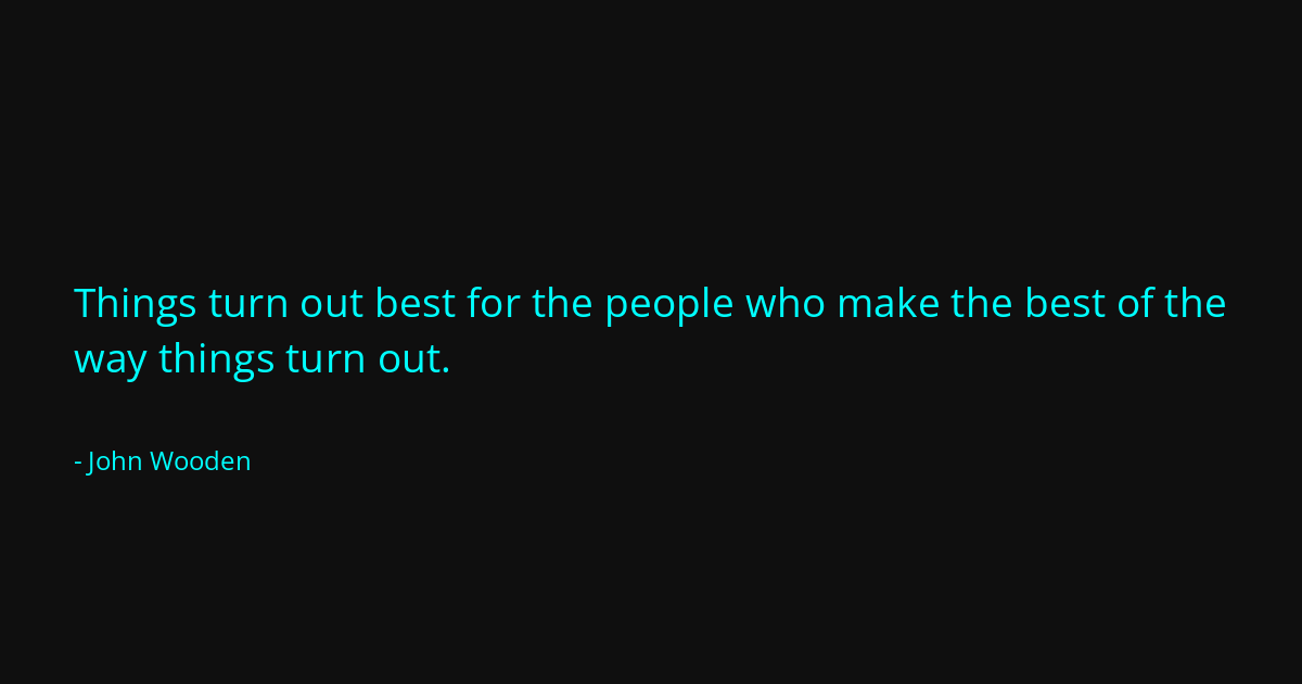 Quote by John Wooden