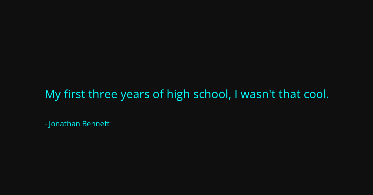 Quote by Jonathan Bennett