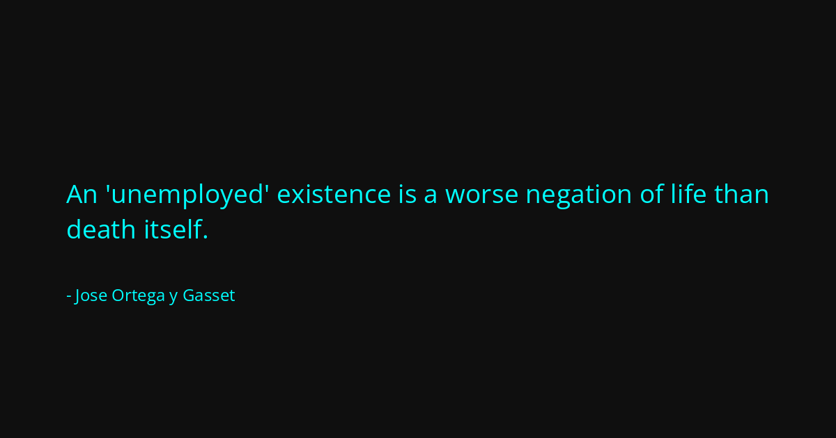 Quote by Jose Ortega y Gasset