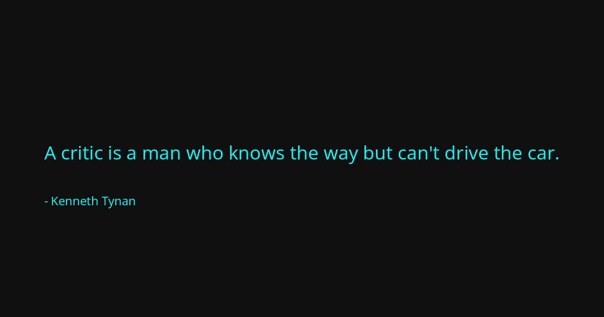 Quote by Kenneth Tynan