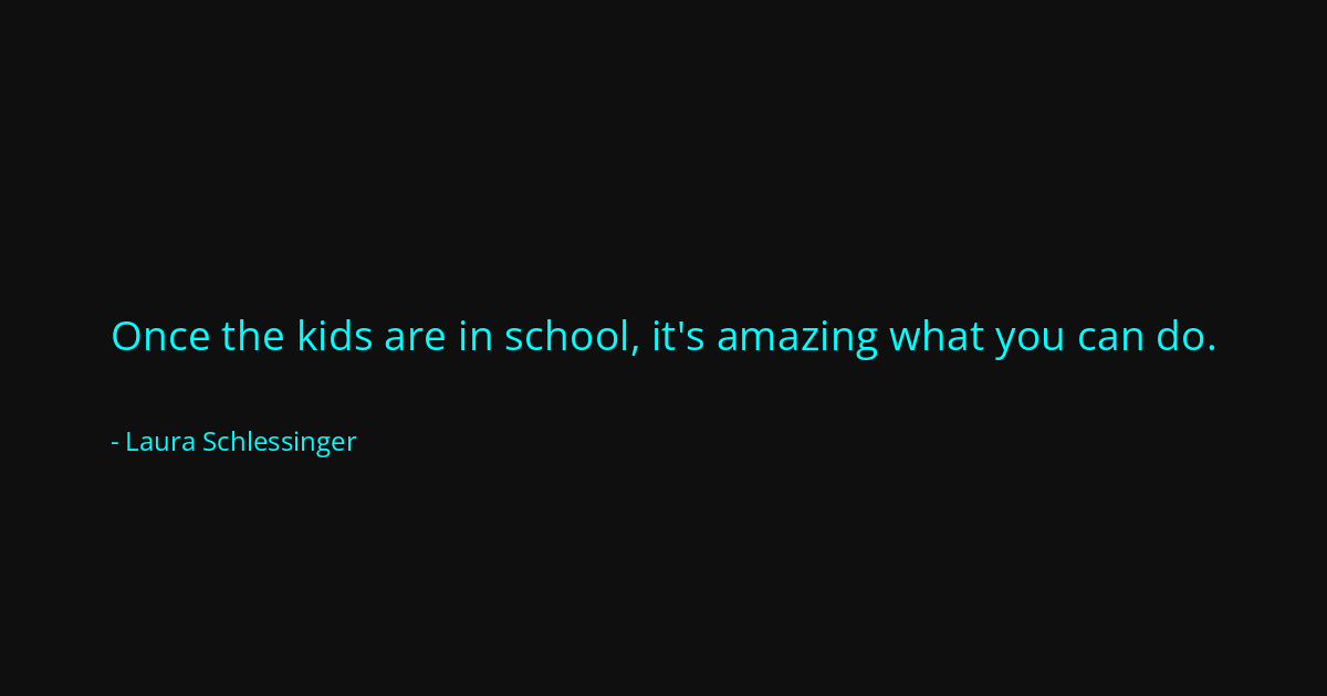 Quote by Laura Schlessinger