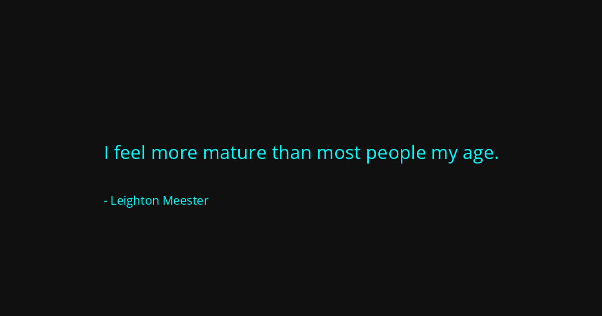 Quote by Leighton Meester