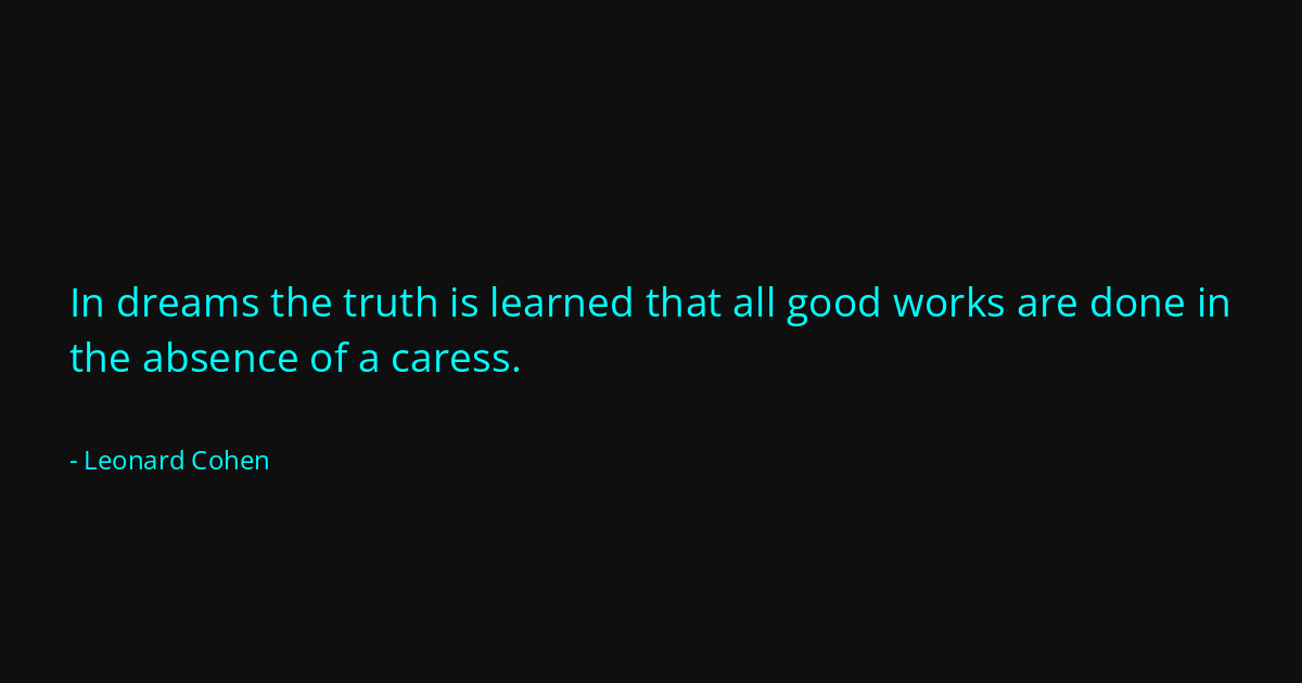 Quote by Leonard Cohen