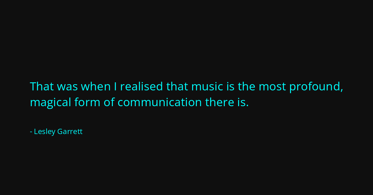 Quote by Lesley Garrett