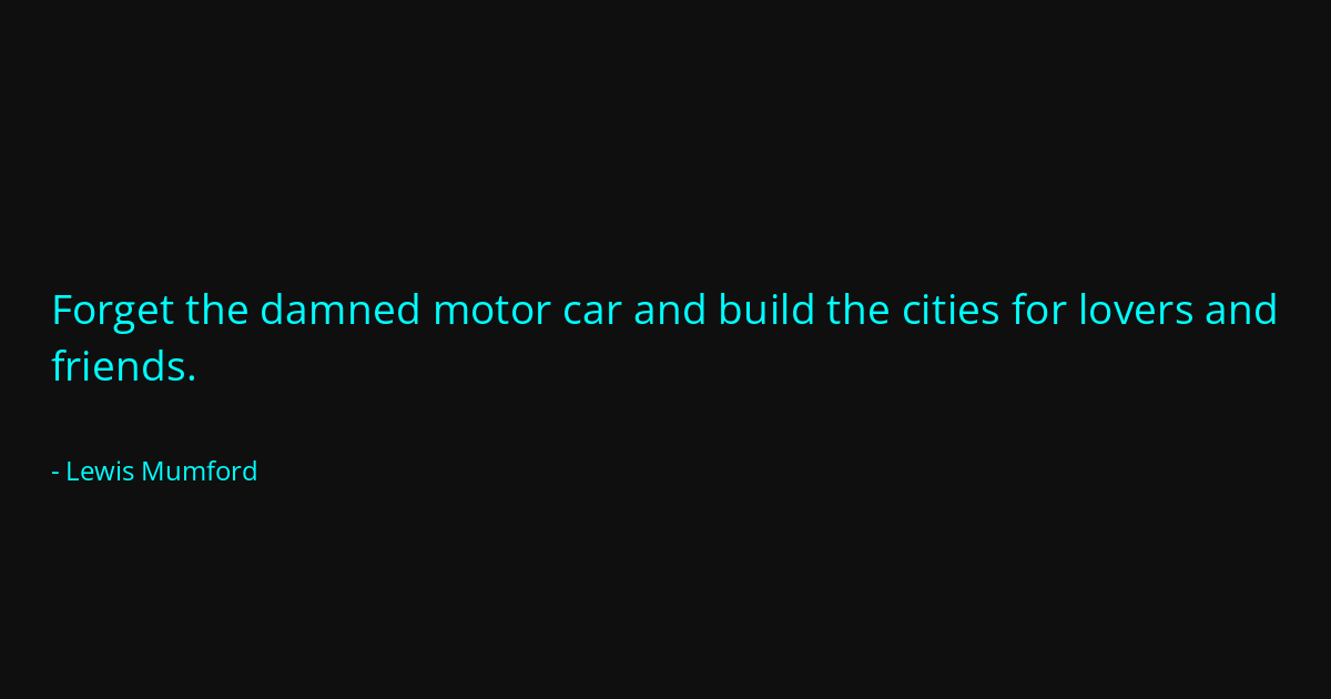 Quote by Lewis Mumford