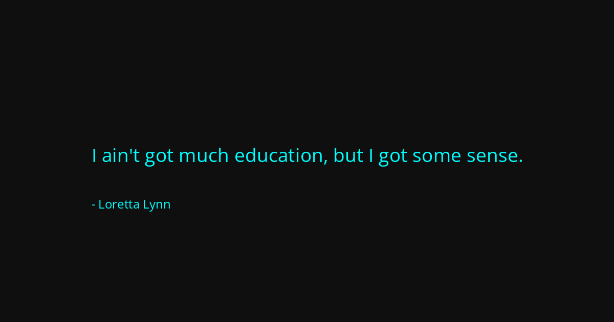 Quote by Loretta Lynn