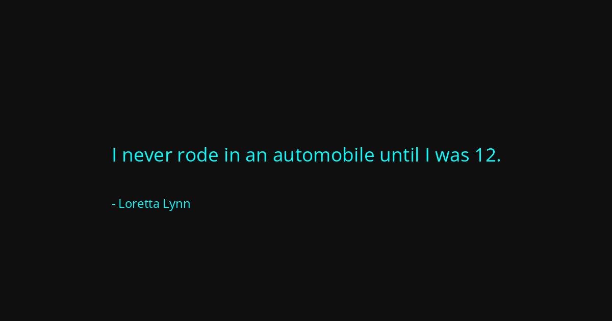 Quote by Loretta Lynn