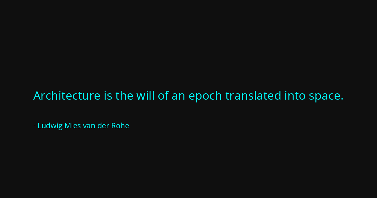 Quote by Ludwig Mies van der Rohe