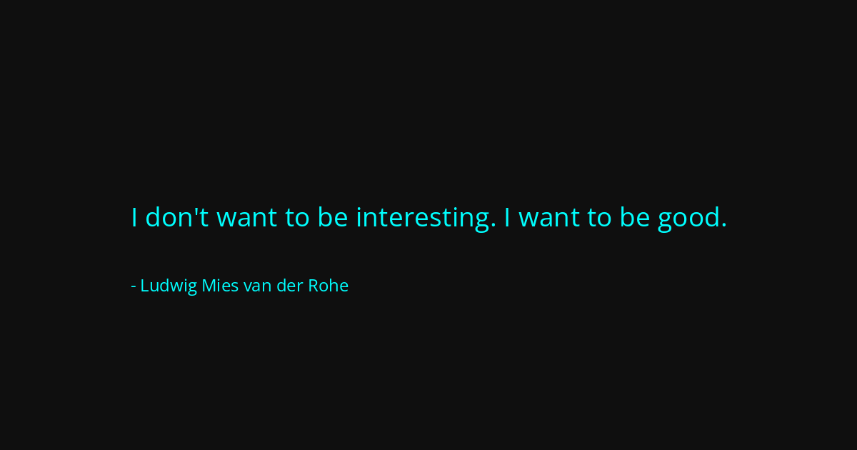 Quote by Ludwig Mies van der Rohe