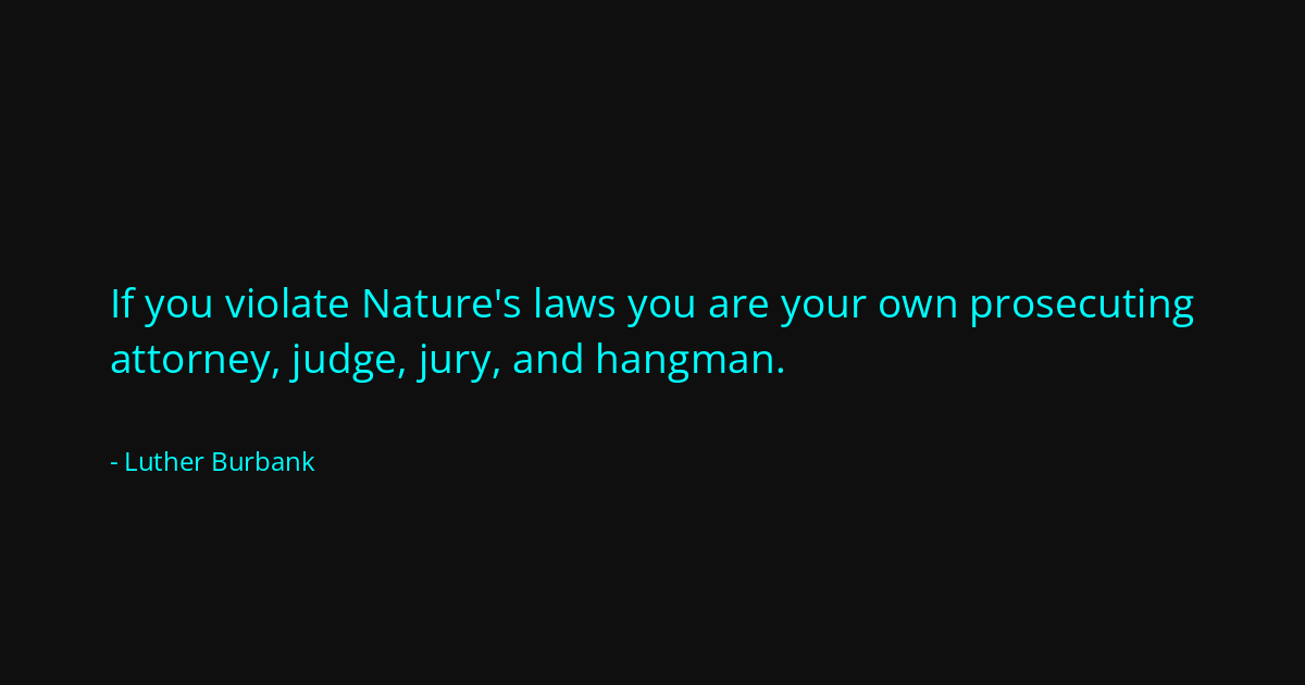 Quote by Luther Burbank